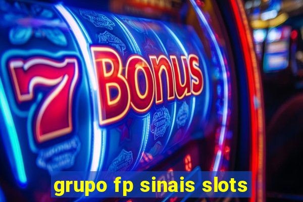 grupo fp sinais slots